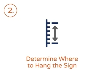 Step 2: Determine Where to Hang the Sign